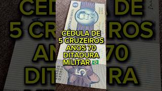 Cédula antiga de 5 cruzeiros da Ditadura Militar anos 70 cédulas moedas dinheiro numismatica [upl. by Yelad32]