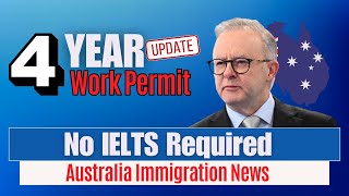 How to Get a 4Year Work Permit for Australia in 2024 No IELTS Required  Australian Immigration [upl. by Annayar744]