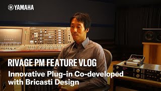 Yamaha RIVAGE PM Feature Vlog – Innovative Plugin Codeveloped with Bricasti Design [upl. by Edric]