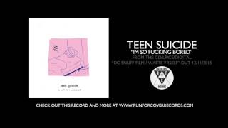 teen suicide  quotim so fucking boredquot Official Audio [upl. by Rasia]