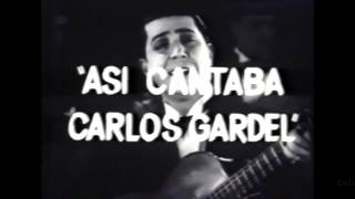 Así Cantaba Carlos Gardel El Zorzal Criollo videos compilados [upl. by Sedda]