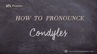 How to Pronounce Condyles Real Life Examples [upl. by Leilah736]