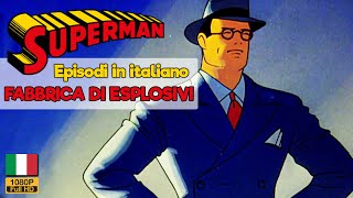 SUPERMAN 🦸🏽‍♂️ Fabbrica di esplosivi  Cartone animato in italiano  Episodio 13 [upl. by Tamsky337]