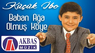 Küçük İbo  Baban Ağa Olmuş Köye 🎧 [upl. by Anikat]