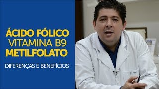 Ácido fólico Vitamina B9 Metilfolato  Diferenças e benefícios [upl. by Constanta890]