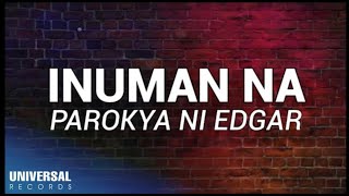 Inuman na Parokya ni Edgar Band Karaoke [upl. by Earezed]