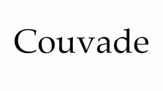 How to Pronounce Couvade [upl. by Epperson688]