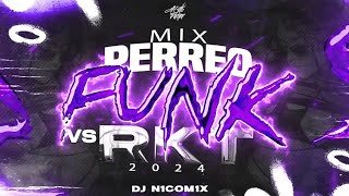 MIX PERREO FUNK VS RKT 😈 LO MÁS ESCUCHADO 2024 😈  DJ N1COM1X [upl. by Oicapot]