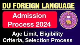 Delhi University Foreign Language Admission details 2024 du foreign language admission process 2024 [upl. by Idona]