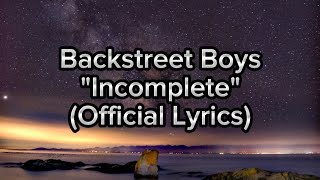 Backstreet Boys  Incomplete Official Lyrics🎶 [upl. by Simaj869]