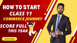 How to start Class 11 Commerce And Score Full  Subject details  Must watch for 11 students [upl. by Ahseyk305]