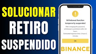 SOLUCIÓN Retiro Suspendido en Binance 2024 Rápido y Fácil [upl. by Mandelbaum660]