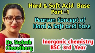 Bsc 3rd year inorganic online classes  Hard Soft Acid BaseInorganic Chemistry Dr Sudesh Choudhary [upl. by Holmann]