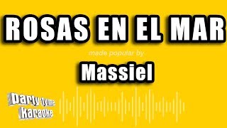 Massiel  Rosas En El Mar Versión Karaoke [upl. by Enial]