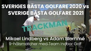 9hålsmatcher med Team Indoor Golf  Match 1  Adam Blommé vs Mikael Lindberg  TrackMan simulator [upl. by Olympie701]