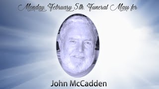 Funeral Mass for John McCadden February 5th 2024 11am EST [upl. by Burton]