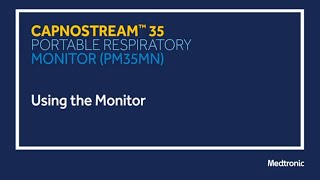 Using the Monitor Capnostream™ 35 Portable Respiratory Monitor [upl. by Yelsha]