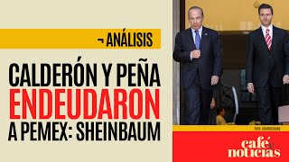 Análisis ¬ ¿Quién saqueó a Pemex Calderón y Peña desfalcaron a la petrolera [upl. by Zeuqcaj]