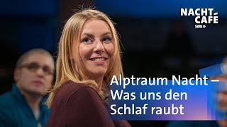 Alptraum Nacht – Was uns den Schlaf raubt  SWR Nachtcafé [upl. by Marti740]