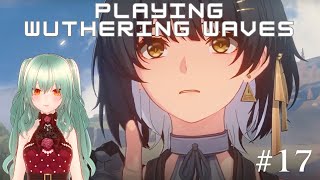 Wuthering Waves  LyraVtuber Full Playthrough  part 17 [upl. by Zahavi]