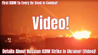 Details About Russian ICBM Strike In Ukraine Video [upl. by Tattan937]