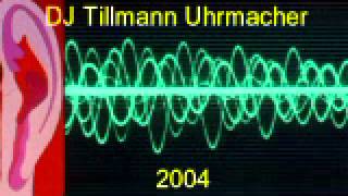 DJ Tillmann Uhrmacher 2004 [upl. by Flyn724]