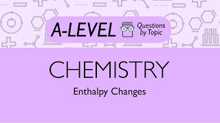 Enthalpy Changes  Q3  Chemistry ALevel  PMT Education [upl. by Ahsen]