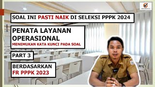 SOAL PPPK 2024 FORMASI PENATA LAYANAN OPERASIONAL PART 3 [upl. by Eardnaed28]