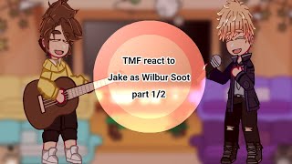 TMF react to Jake as Wilbur  TMF × DSMP  Highschool au  2 years channel anniversary special  12 [upl. by Erna]