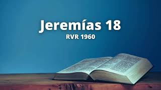 Jeremías 18  Reina Valera 1960 Biblia en audio [upl. by Aldredge323]