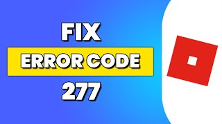 How to Fix Roblox Error Code 277  Fix Disconnected Error Code 277 [upl. by Ynelram]