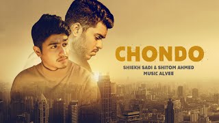 ছন্দ  Chondo  Shiekh Sadi X Shitom Ahmed  Official Music Video [upl. by Ahmed]