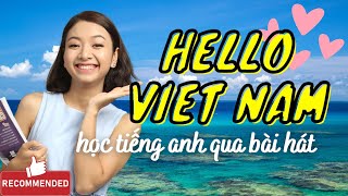 HELLO VIETNAM Xin Chào Việt Nam Học Tiếng Anh Qua Bài Hát Siêu Hay  Ms Thuỷ KISS English [upl. by Menendez]