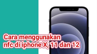 Cara menggunakan nfc di iphone X 11 dan 12 [upl. by Allegra]