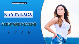 Kanta Laga Full Song Slow And ReverbNew Music Videomusic song [upl. by Saitam]