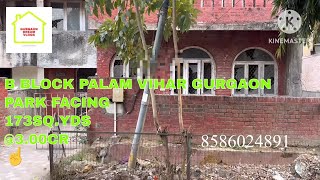 B block palam vihar Gurgaon  173sqydspark facing  300cr  Gurgaon dream vlogs [upl. by Osric]