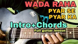 Wada Raha Pyar Se Pyar Ka Khakee full guitar lesson  introchords [upl. by Nnyleuqaj]