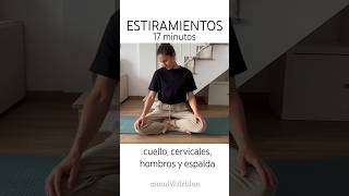 Estiramientos de Cuello Cervicales Hombros y Espalda  17 min  estiramientos ejercicio cuello [upl. by Llertrac]