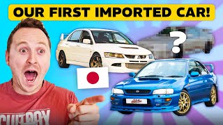 WE IMPORTED OUR FIRST JAPANESE CAR [upl. by Ianthe]