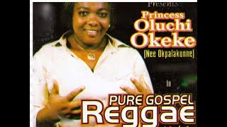 Pure Gospel Reggae Thanks Giving praise  Princess Oluch Okeke  Nigerian Gospel Song [upl. by Airetas]