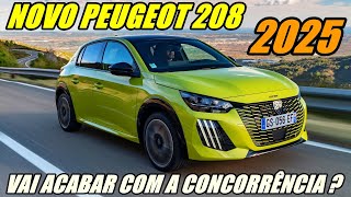 NOVO PEUGEOT 208 2025 PREÇO COMPETITIVO MAIS EQUIPADO E BONITO VAI ACABAR A CONCORRÊNCIA [upl. by Elane]