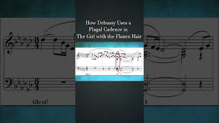 How Debussy Uses a Plagal Cadence in The Girl with the Flaxen Hair  How Composers Use Series [upl. by Idnod]