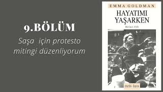 9 Hayatımı Yaşarken Birinci Cilt  Emma Goldman SESLİ KİTAP [upl. by Vershen]