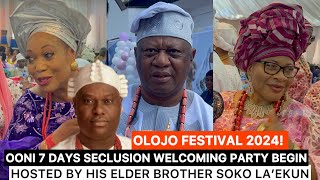 OLOJO FESTIVAL 2024 MASSIVE WELCOMING PARTY BEGIN AS OONI RETURN FROM SECLUSION AFTER 7 DAYS [upl. by Teteak]