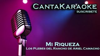 Los Plebes del Rancho de Ariel Camacho  Mi Riqueza  Karaoke [upl. by Crosley]