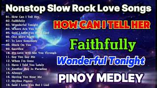 Nonstop Slow Rock Love Songs  Slow Rock Pinoy Medley Collection  Best Lumang Tugtugin 70s 80s 90s [upl. by Anerul]