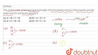 The correct order of decreasing acid strength of trichloroacetic acid A trifluoroacetic [upl. by Falzetta]