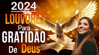 100 MUSICAS GOSPEL MAIS TOCADAS EM 2024🕊️Louvores e Adoração 2024TOP Hinos gospel 2024 gospel 5 [upl. by Absalom]