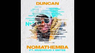 Duncan Feat Musiholiq amp Emtee  Nomathemba Official Audio [upl. by Lyrej]