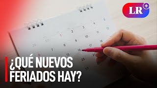 Nuevos feriados en Perú ¿cuáles son y a quiénes aplica [upl. by Knowle60]